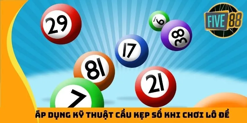 Áp dụng kỹ thuật cầu kẹp số khi chơi lô đề