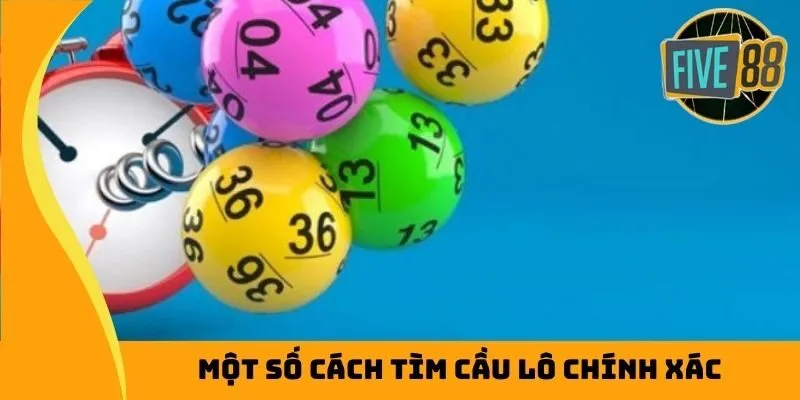 Một số cách tìm cầu lô chính xác